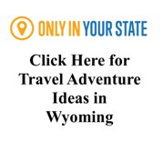 Great Trip Ideas for Wyoming